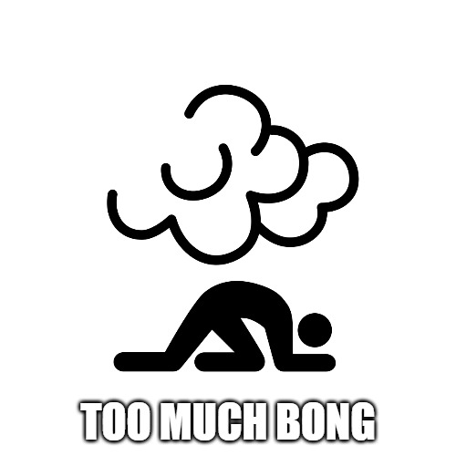 Too Much Bong Meme.jpg